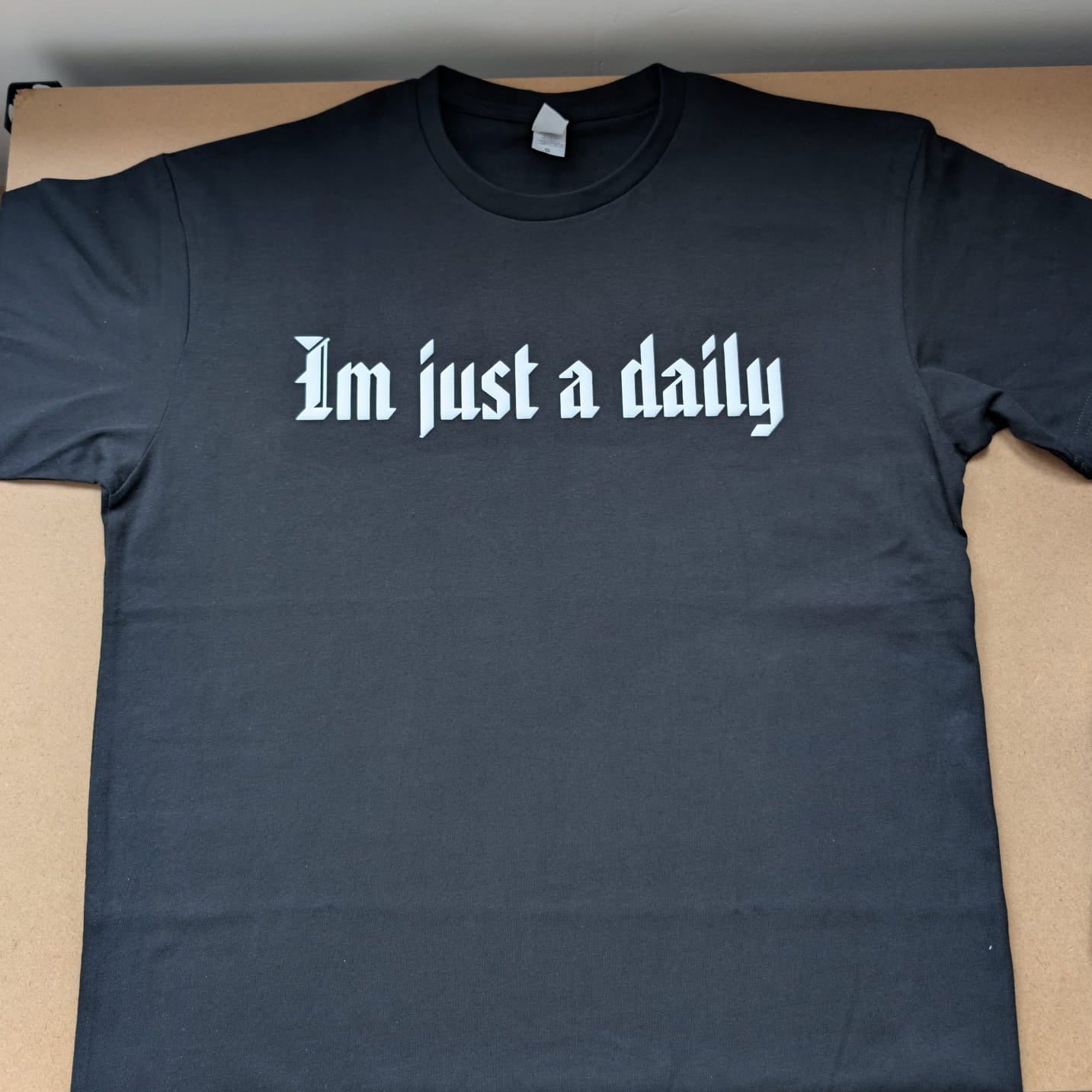 I'm just a daily t-shirt